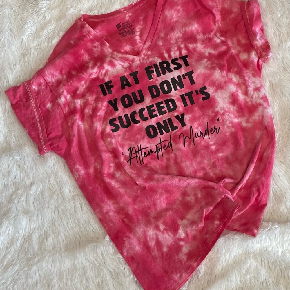 It’s “Only” Attempted Murder T-shirt